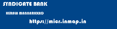 SYNDICATE BANK  KERALA MANNARKKAD    micr code